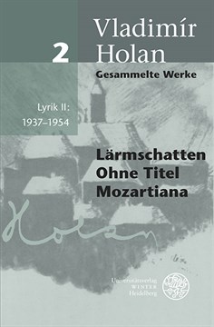 Vladimír Holan: Gesammelte Werke. Tschechisch-deutsche Ausgabe in 14 Bänden